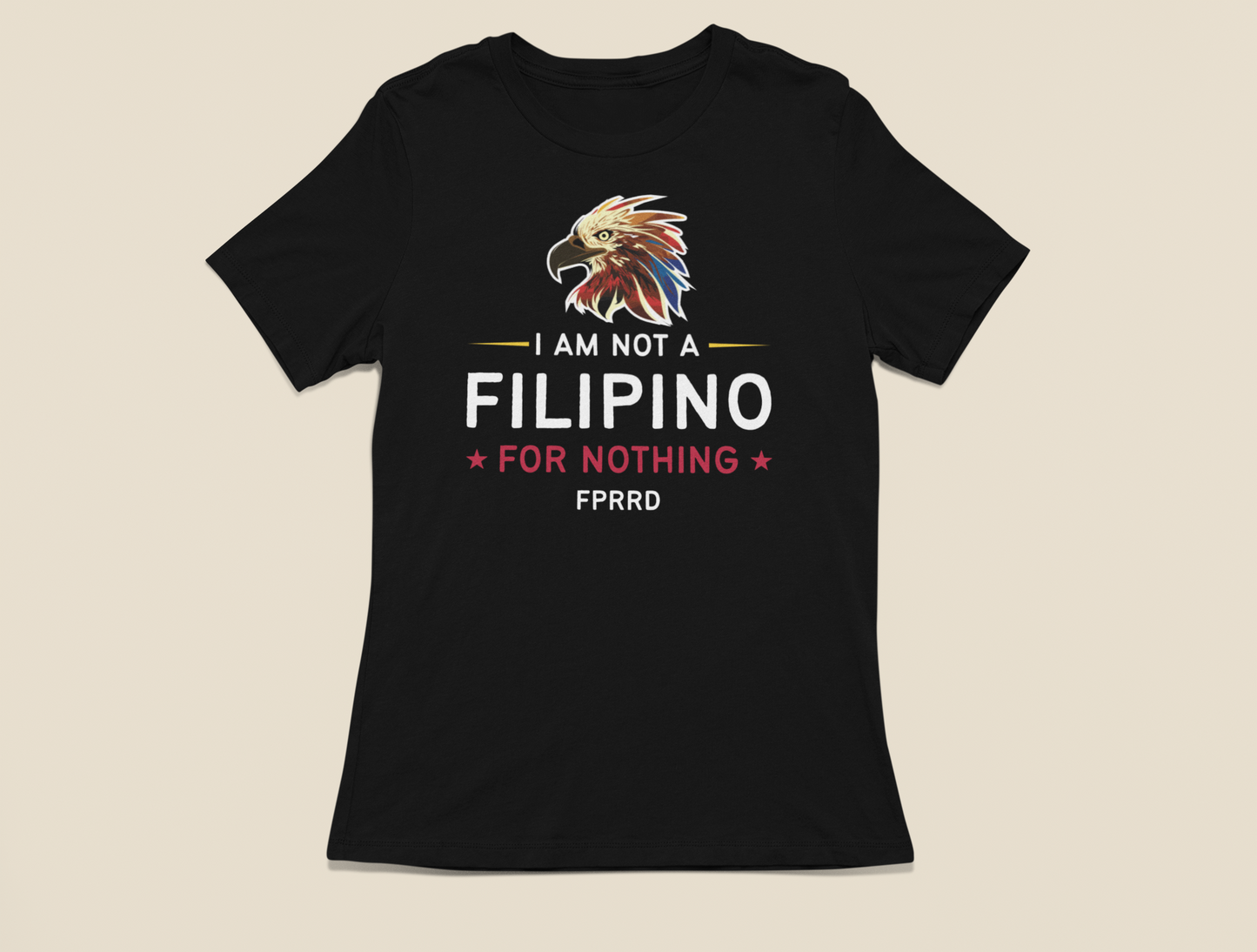 Not a Filipino For Nothing T-Shirt