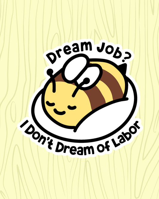 Dream Job Vinyl Sticker