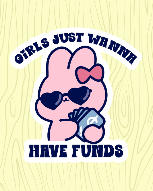 Girls Just Wanna Have Funds Vinyl Sticker