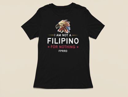 Not a Filipino For Nothing T-Shirt