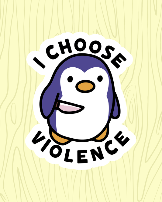 I Choose Violence Penguin Viny Sticker