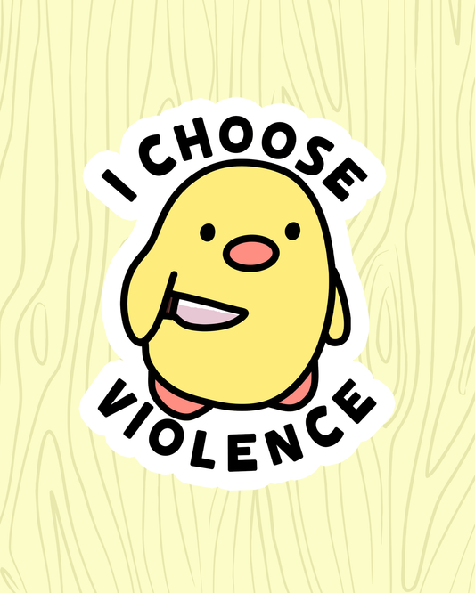 I Choose Violence Duck Vinyl Sticker